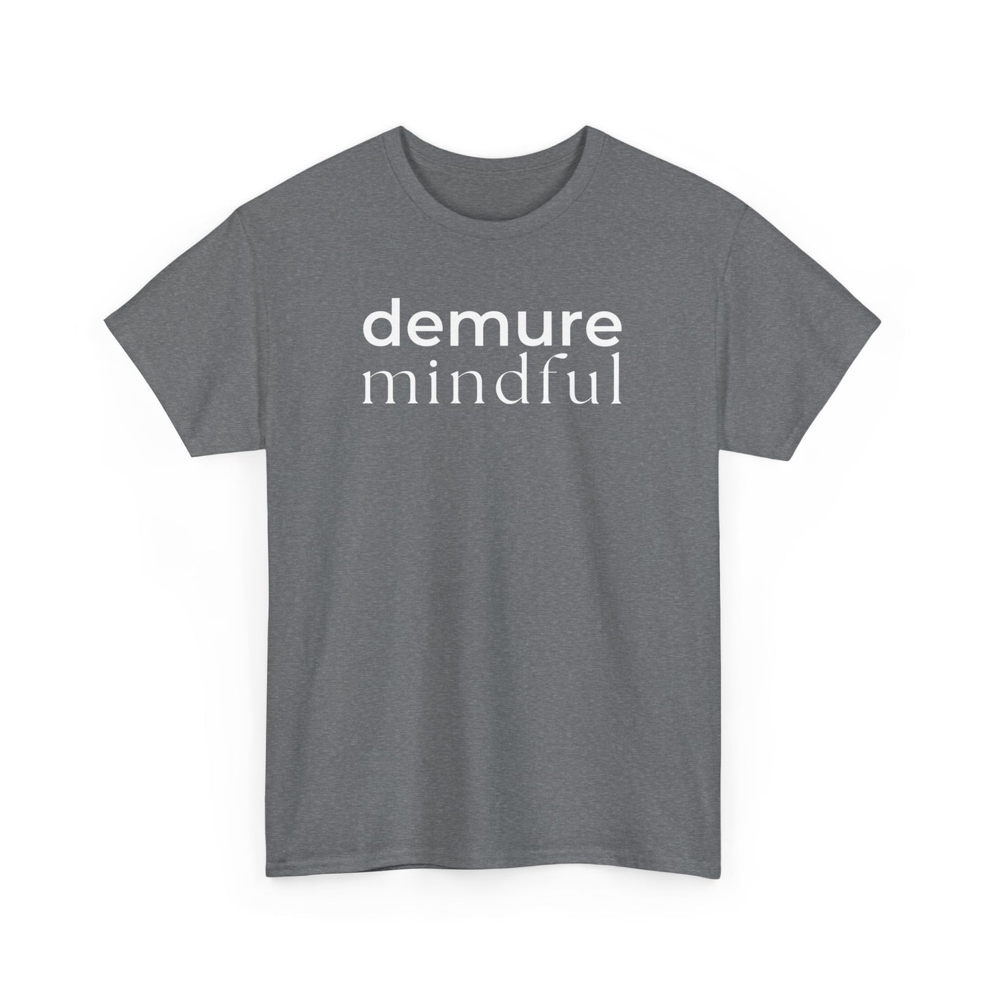 Demure Mindful Trend T-Shirt - Dark Colours Unisex Heavy Cotton Tee